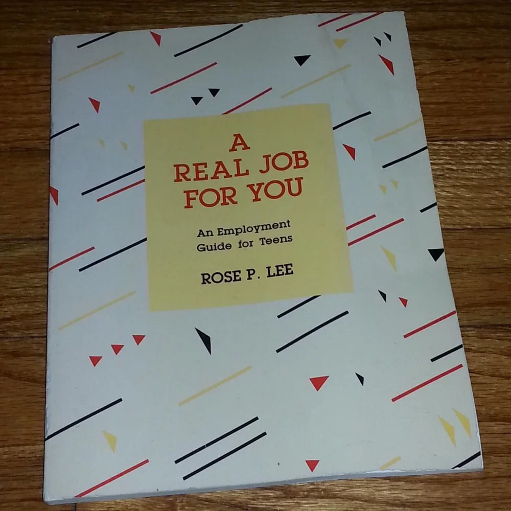 A real job for you by Rose P. Lee Employment guide for teens 1985/Vintage